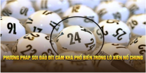 Phương pháp soi đầu đít câm khá phổ biến trong lô nổ chung