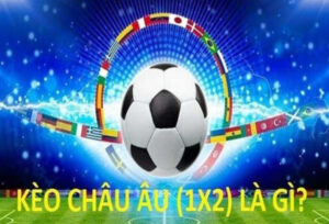 Kèo châu âu hấp dẫn người chơi